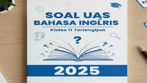55 Soal Essay Bahasa Inggris Terbaru Kelas 11 Semester 1 Kurikulum