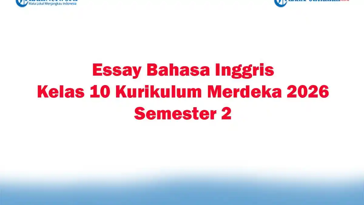 Soal Jawaban 47 Essay Bahasa Inggris Kelas 10 Kurikulum Merdeka 2026 Soal Jawaban 47 Essay Bahasa Inggris Kelas 10 Kurikulum Merdeka 2026
