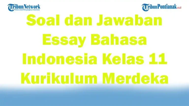 7 Contoh Soal Essay Bahasa Indonesia Kelas 11 Semester 1 yang Wajib Kamu Kuasai Sebelum Ujian 2026 7 Contoh Soal Essay Bahasa Indonesia Kelas 11 Semester 1 yang Wajib Kamu Kuasai Sebelum Ujian 2026