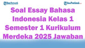 45 Soal Essay Bahasa Indonesia Kelas 1 Semester 1 Kurikulum Merdeka
