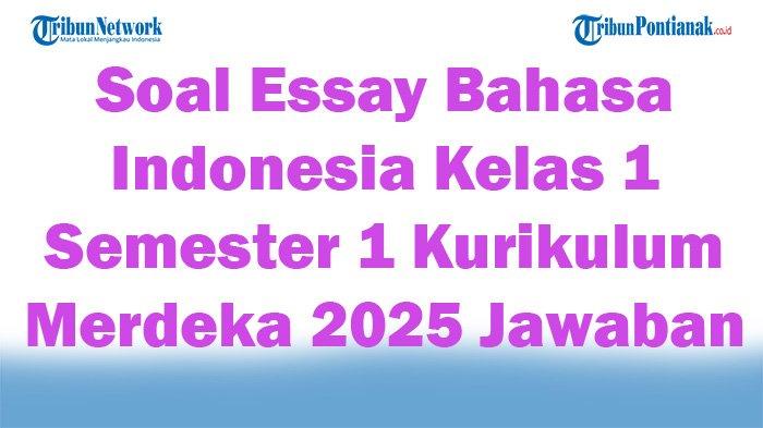 Inilah 10 Contoh Soal Essay Bahasa Indonesia Kelas X Semester 1 KTSP yang Wajib Kamu Kuasai Sebelum Ujian Inilah 10 Contoh Soal Essay Bahasa Indonesia Kelas X Semester 1 KTSP yang Wajib Kamu Kuasai Sebelum Ujian