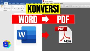 Mengubah Dokumen Word Menjadi PDF Panduan Lengkap untuk Efisiensi dan